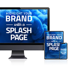 Image of branding mock-up on desktop computer, tablet, and smart phone that says Highlight your Brand with a Splash Page